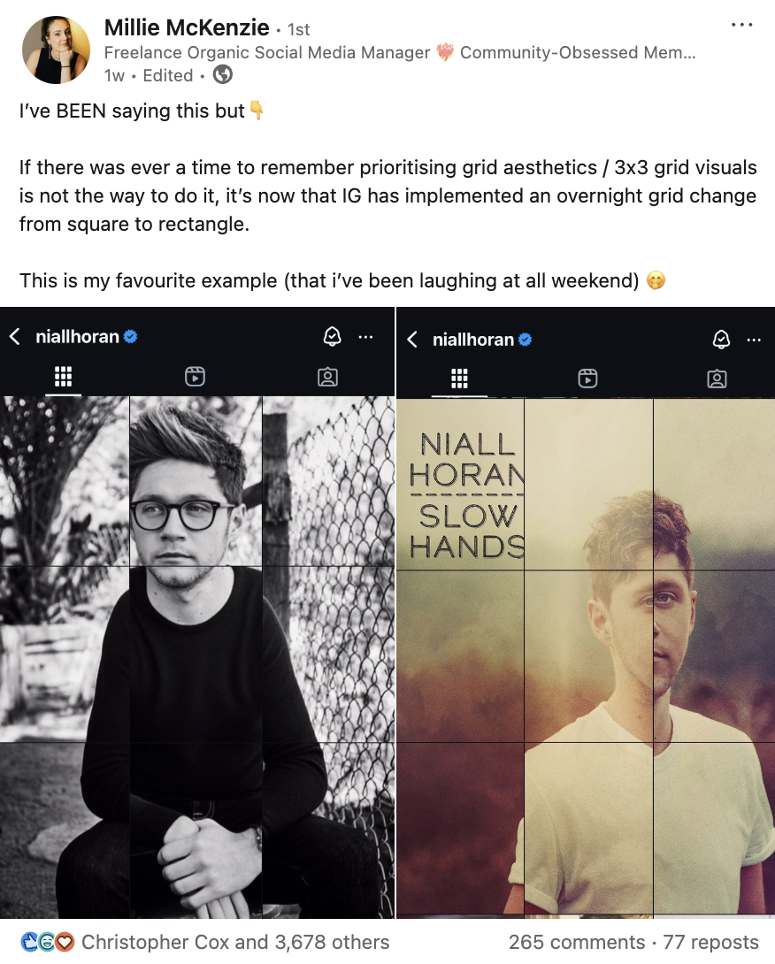 Millie McKenzie LinkedIn post Instagram grid "I’ve BEEN saying this but👇 If there was ever a time to remember prioritising grid aesthetics / 3x3 grid visuals is not the way to do it, it’s now that IG has implemented an overnight grid change from square to rectangle. This is my favourite example (that i’ve been laughing at all weekend) 🤭"